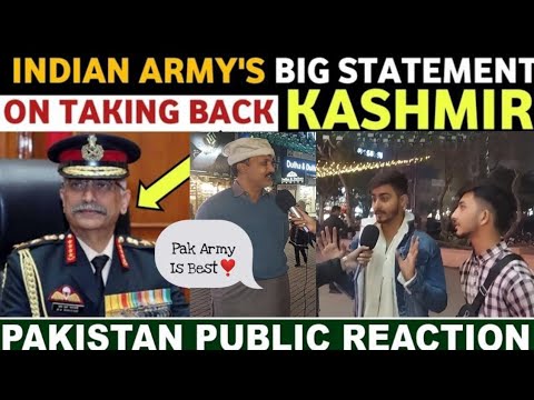 INDIAN ARMY'S BIG STATEMENT ON TAKING BACK KASHMIR FROM PAK | PAKISTANI REACTION ON INDIA