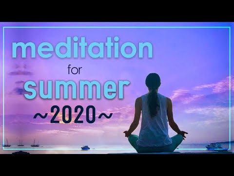 Meditation for Summer 2020 (Guided Mindfulness Meditation)