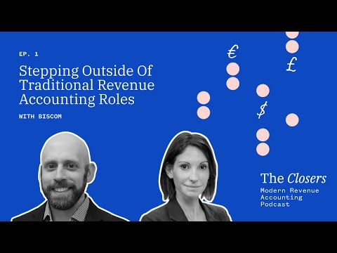 Stepping Outside of Traditional Accounting Roles - "The Closers: Modern Revenue Accounting Podcast"