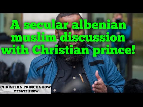 Secular albenian muslim discussion with christianprince