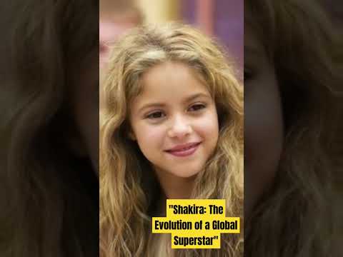 Shakira: The Evolution of a Global Superstar