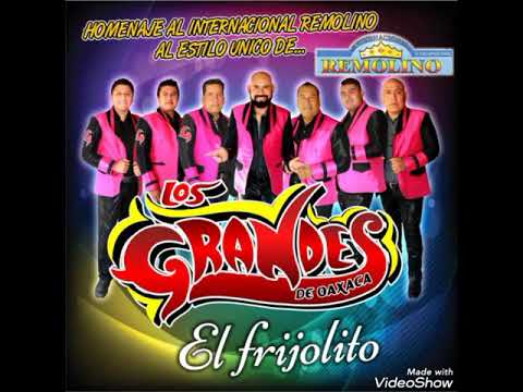 Los Grandes de Oaxaca - El frijolito -  Homenaje al internacional Remolino