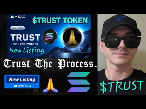 $TRUST - TRUST THE PROCESS TOKEN CRYPTO COIN HOW TO BUY MEXC GLOBAL MEMECOIN SOLANA SNEAKO RAYDIUM