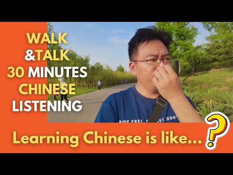 Walk & Talk 30 Minutes Chinese Listening: Learning Chinese is Like Losing Weight 学习中文和减肥