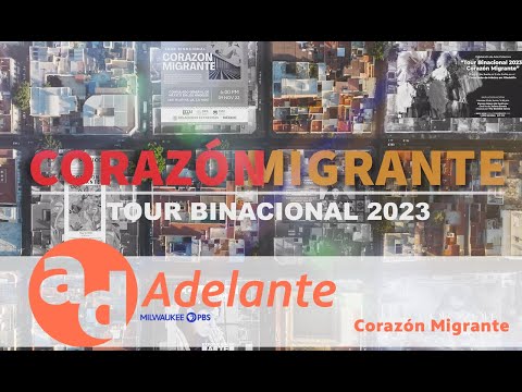 Adelante | Segment | Corazon Migrante