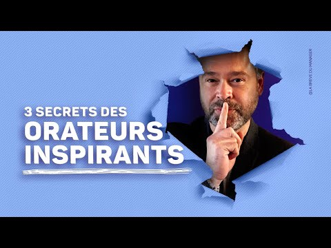 3 Secrets des Orateurs Inspirants