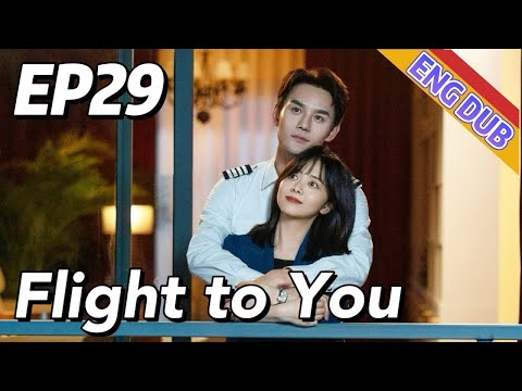 【Eng】 Flight to You Eps 29 ¦ Starring; Wang Kai, Tan Songyun ¦ Urban Romantic Korean Drama