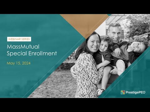 PrestigePEO Presents: A Special Enrollment Opportunity with MassMutual Whole Life Insurance