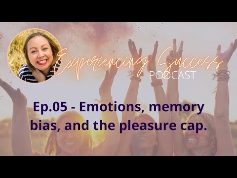 05- Emotions, memory bias, and the pleasure cap.