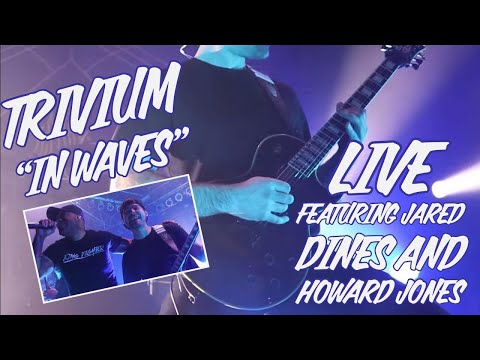 Trivium "In Waves" (LIVE) ft. Jared Dines and Howard Jones (2018)