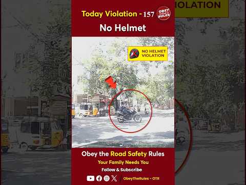 TODAY VIOLATION -157 Kindly Wear Helmet for your Safety #chennaitrafficpolice #otr #obeytherules