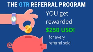 The GTR Referral Program