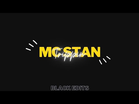 Mc stan trippin Black Screen Status Lyrics