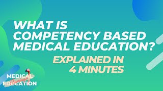 Competency Based Medical Education Explained | Medical Education 101 #1