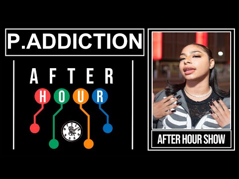 P.addiction - After hour show performance