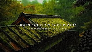 Ease Into Sleep with Rain Sound and Piano Serenity ~ Relaxing Music for Sleep, Calming, Peaceful