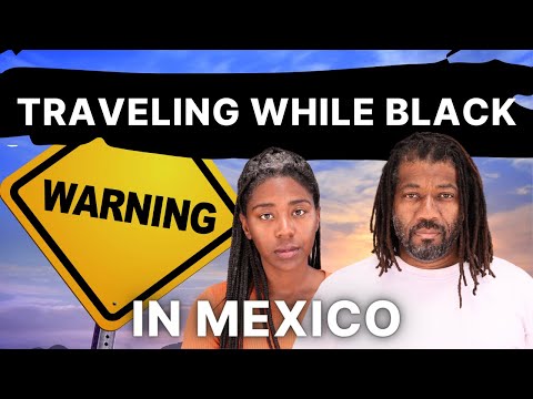 What Every BLACK Traveler In Mexico Needs To Know