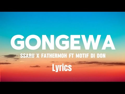 Ssaru - Gongewa (Lyrics video) Ft Fathermoh Ft Motif Di Don |"Utagongewa na si mayai, na si mlango"