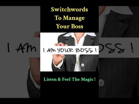 Switchwords To Manage Your Boss ! Magic Has No Logic !