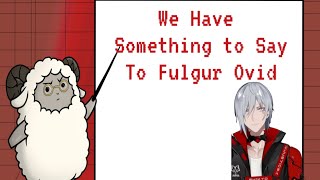 Comfydants Have Something to Say to Fulgur Ovid