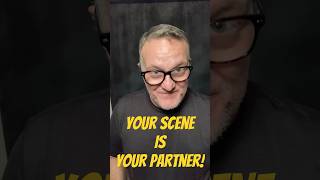 The Scene is Your Partner! #actingcraft #filmset #actingadvice