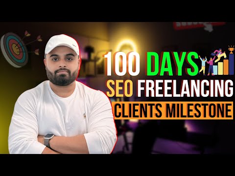 100 Days SEO Freelancing Clients Milestone by Hridoy Chowdhury