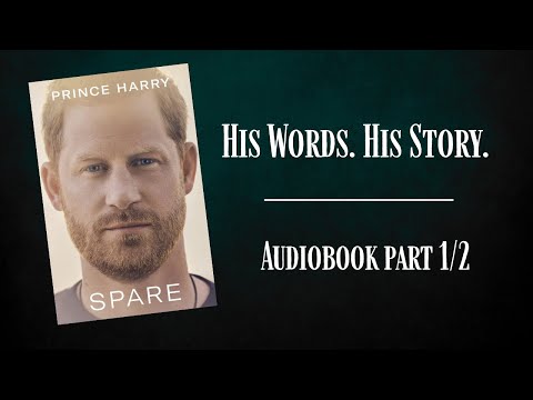 Spare Audiobook by Prince Harry Part 1/2