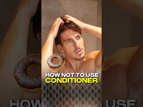 You’re Using Hair Conditioner WRONG! ❌🤦‍♂️