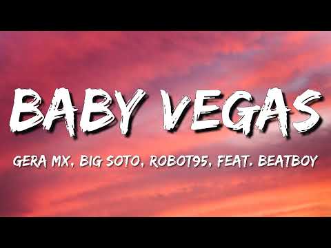 Gera MX, Big Soto, Robot95 - Baby Vegas (Letra\Lyrics)