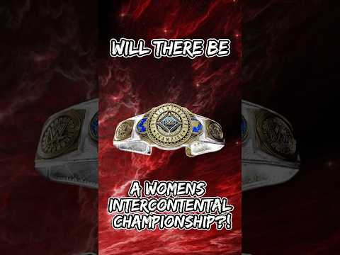 WOMENS INTERCONTINENTAL CHAMPIONSHIP COMING SOON? #wwe #wrestling