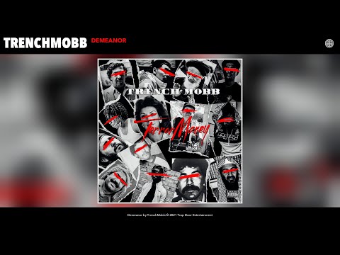 TrenchMobb - Demeanor (Audio)