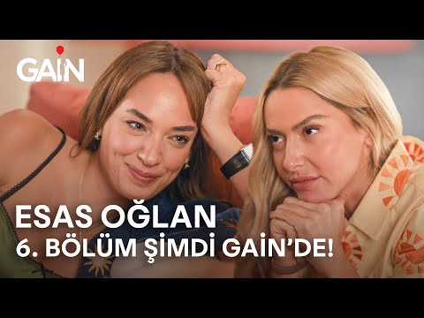 Esas Oğlan | 6. Bölüm | Şimdi ve Sadece GAİN'de! 🎈