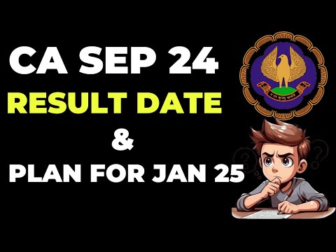 |CA Sep 24 ICAI Exam Result & Plan For Jan 25 ICAI Exam For CA Inter|