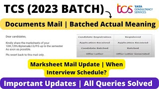 TCS 2023 BATCH Important Updates | Marksheet Mail | When Interview | BATCHED- Offer Letter Process