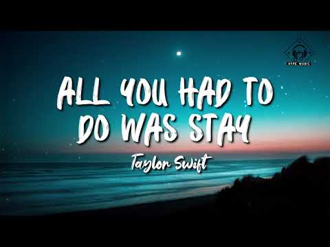 Taylor Swift - All You Had To Do Was Stay (Lyrics)