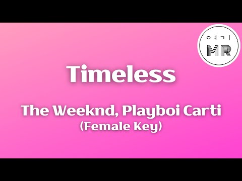 Timeless - The Weeknd (위켄드), Playboi Carti (원키F#/+4) 여기MR / Karaoke / Music / 노래방