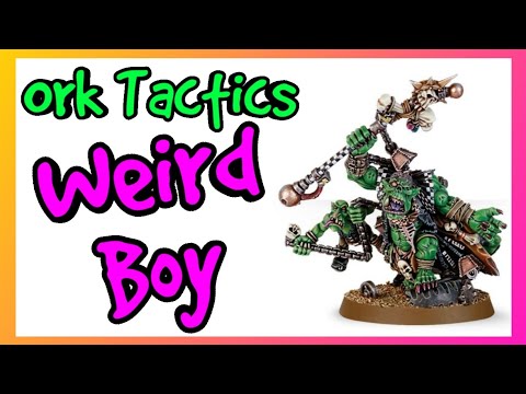 Ork Tactics - Weirdboy - Warhammer 40k 10th Edition