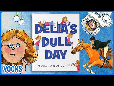 Delia's Dull Day! | Animated Read Aloud Kids Book | Vooks Narrated Storybooks