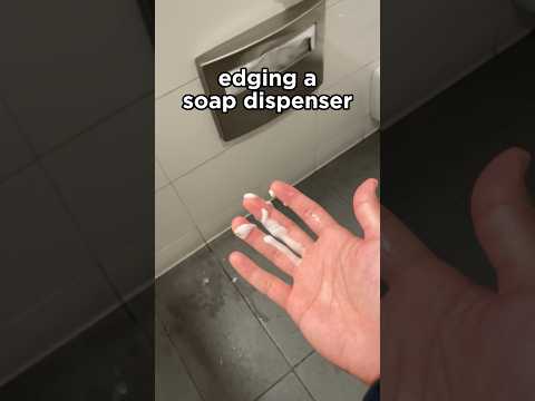 Edging a soap dispenser #shorts #comedy