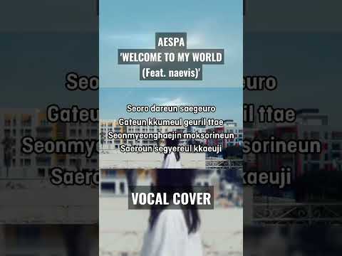 aespa 'welcome to my world' vocal cover #aespa #welcometomyworld #shorts #cover #aespacover