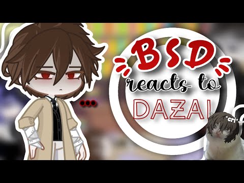 Bungo Stray Dogs React to Dazai (Angst) | Pt.2 | !!READ DESC!!