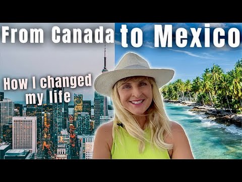 How My Life Changed Moving From Canada to Mexico