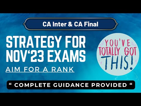 Nov’23 CA Exams - Best Study Strategy | Aim for Rank 🔥 (Inter & Final)