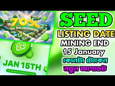 SEED Listing Date | SEED Airdrop Mining End | SEED New Update | Seed Airdrop | Seed Token Price?