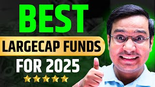 Best Large Cap Mutual funds for 2025 | SIP Investment 2025 | Mutual funds for 2025 in India