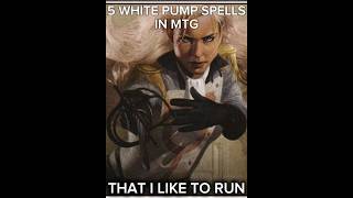 5 WHITE PUMP SPELLS IN MAGIC THE GATHERING #wiirphysical #mtgjp #mtg #mtgpumpspells #white #leap