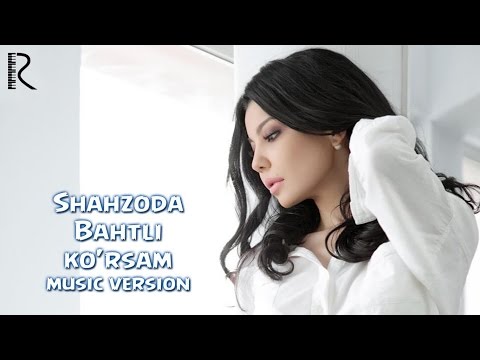 Shahzoda - Bahtli ko'rsam (music version)