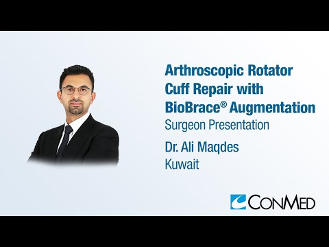 Dr. Ali Maqdes - PRESENTATION (2023): Arthroscopic Rotator Cuff Repair with BioBrace® Augmentation