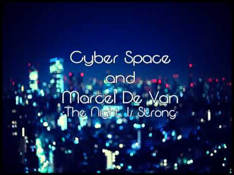 CYBER SPACE & MARCEL DE VAN - The Night Is Strong