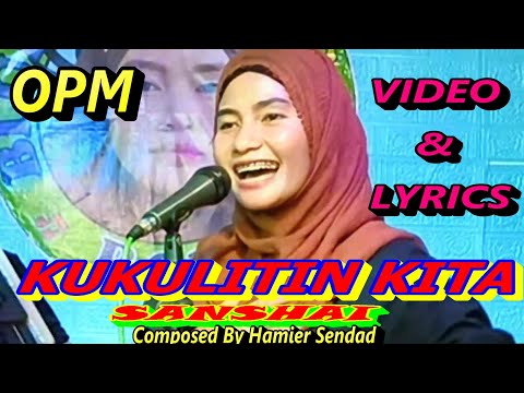 KUKULITIN KITA-Video Lyrics - SANSHAI